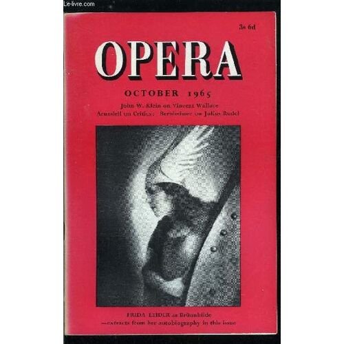 Opera N° 10 - Editor S Comment : Glyndebourne S Moment Of Truth ?, Julius Rudel And The New York City Opera By Martin Berheimer, Vincent Wallace (1812-1865) - A Reassessment By John W. Klein, Now(...)
