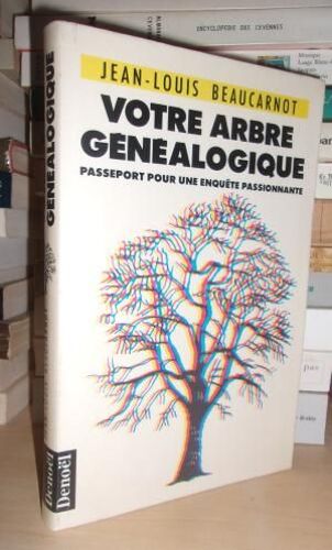 Votre Arbre Genealogique : Passeport Pour Une Enquête Passionnante