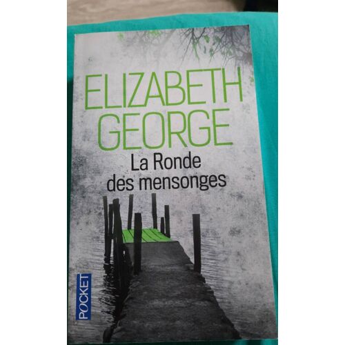 La Ronde Des Mensonges D'élisabeth George.