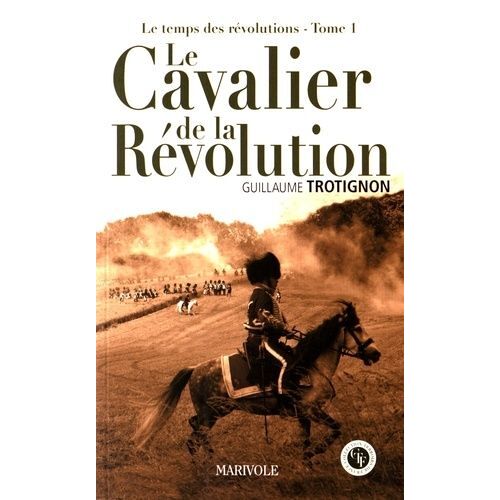Le Temps Des Révolutions - Tome 1 - Le Cavalier De La Révolution