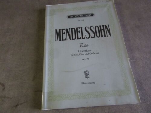 Mendelssohn 139 Elias Oratorium Fur Soli Chor Und Orchester Op 70 (( Klavierauszug Breitkopf