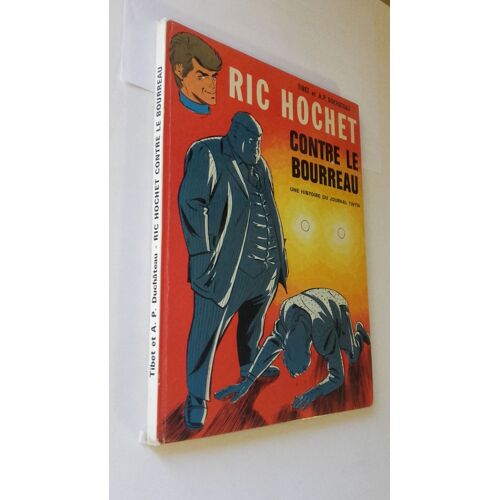 Ric Hochet Contre Le Bourreau E.O.1972 (En Bonus " Le Monstre De Noireville" D.L.Septembre 1972)