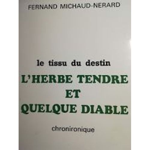 Le Tissu Du Destin, L'herbe Tendre Et Quelque Diable