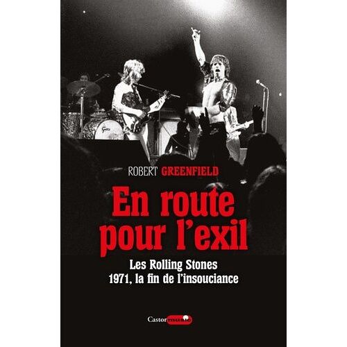 En Route Pour L'exil - Les Rolling Stones 1971, La Fin De L'insouciance