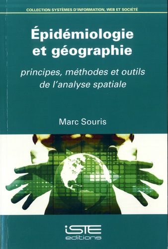 Epidémiologie Et Géographie - Principes, Méthodes Et Outils De L'analyse Spatiale