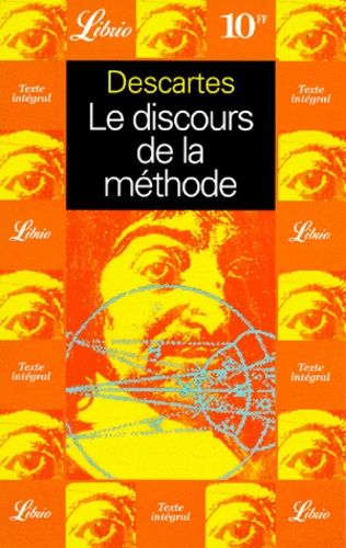Discours De La Méthode - Pour Bien Conduire Sa Raison, Et Chercher La Vérité Dans Les Sciences