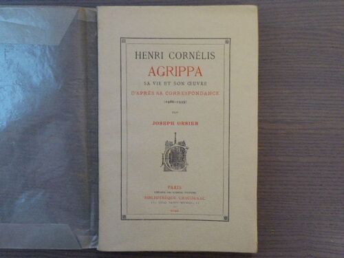 Henri Cornelis Agrippa. Sa Vie Et Son Oe