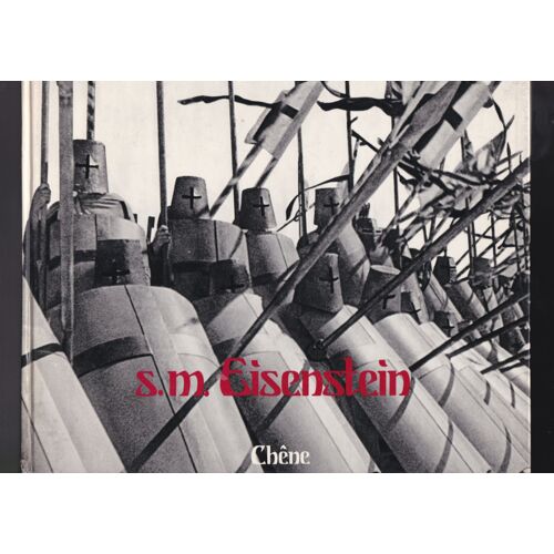 S.M. Eisenstein. Tous Ses Films - 250 Photogrammes