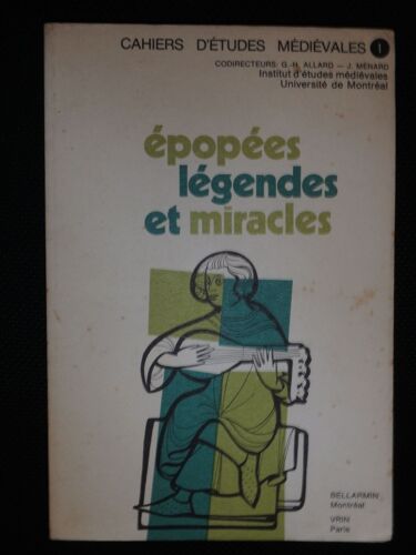 Cahiers D'etudes Medievales Tome 1, Epopees, Legendes Et Miracles