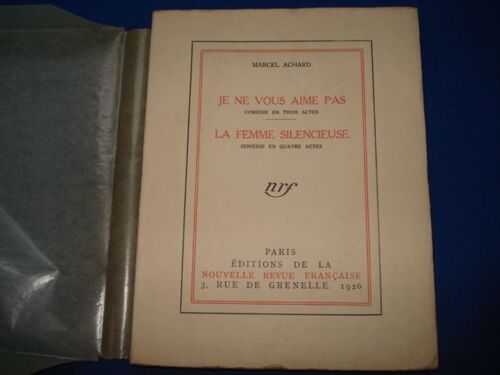 Je Ne Vous Aime Pas Comédie En Trois Actes. La Femme Silencieuse Comédie En Quatre Actes. [Exemplaire Imprimé Pour André Suarès]