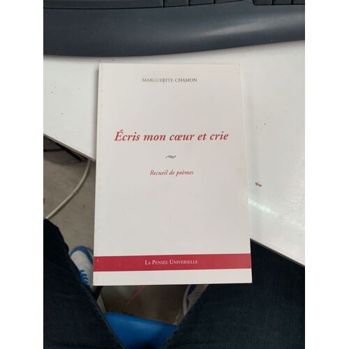 Écris Mon Coeur Et Crie