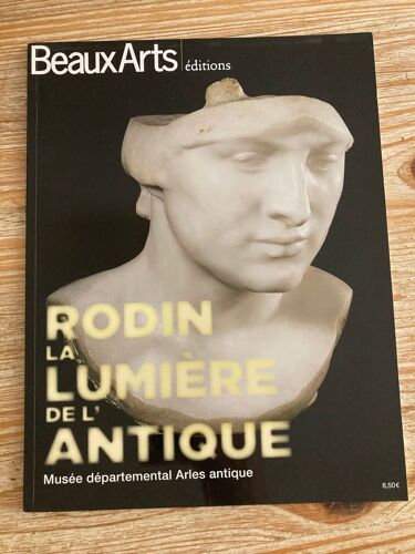 Rodin. La Lumière De L’Antique - Beauxarts