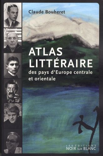 Atlas Littéraire Des Pays D'europe Centrale Et Orientale