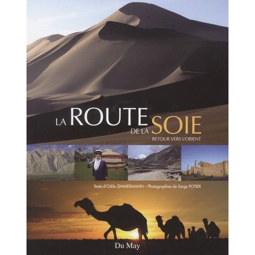 La Route De La Soie - Retour Vers L'orient