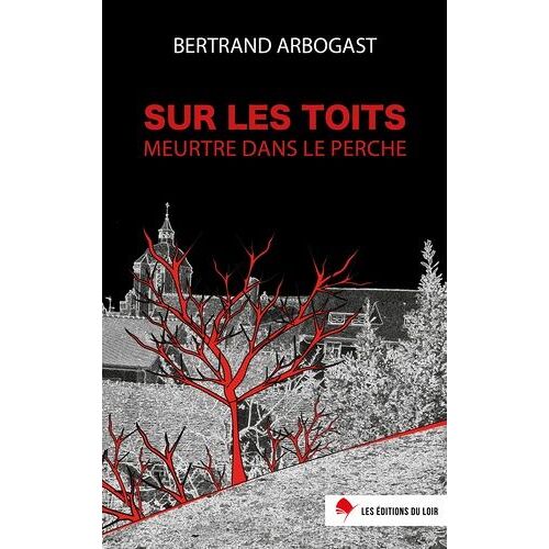 Sur Les Toits - Tome 1 - Meurtre Dans Le Perche