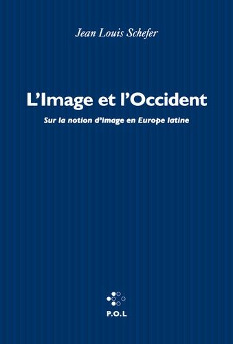 L'image Et L'occident - Sur La Notion D'image En Europe Latine