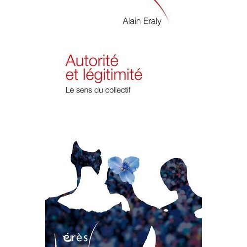 Autorité Et Légitimité - Le Sens Du Collectif
