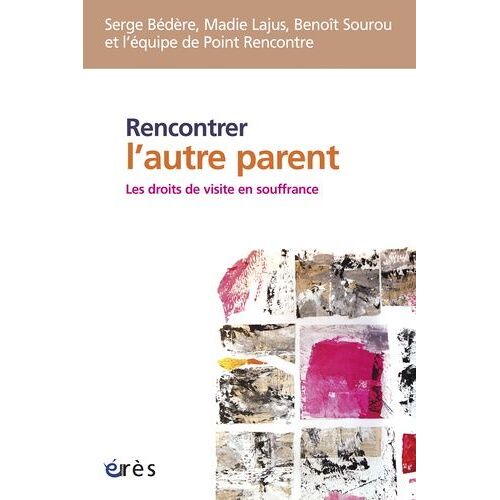 Rencontrer L'autre Parent - Les Droits De Visite En Souffrance
