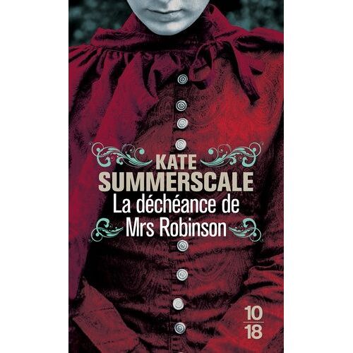 La Déchéance De Mrs Robinson - Journal Intime D'une Dame De L'époque Victorienne
