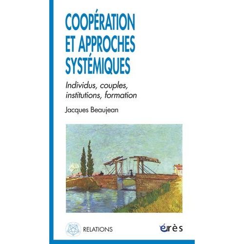 Coopération Et Approches Systémiques - Individus, Couples, Institutions, Formation