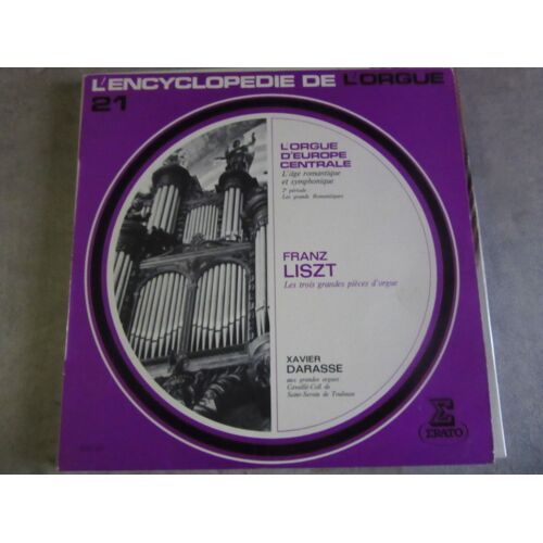 33 Tours L Encyclopedie De L Orgue 21 Europe Centrale Age Romantique Symphonique Liszt Xavier Darasse Erato 221