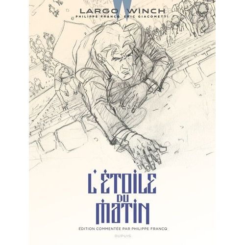 Largo Winch - Tome 21 - L'étoile Du Matin - Edition Commentée