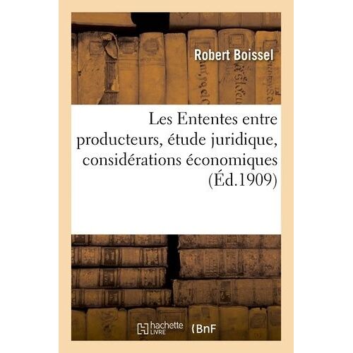 Les Ententes Entre Producteurs, Étude Juridique, Considérations Économiques