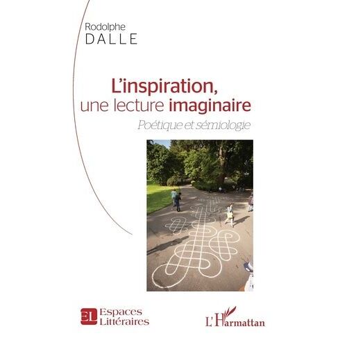 L'inspiration, Une Lecture Imaginaire - Poétique Et Sémiologie