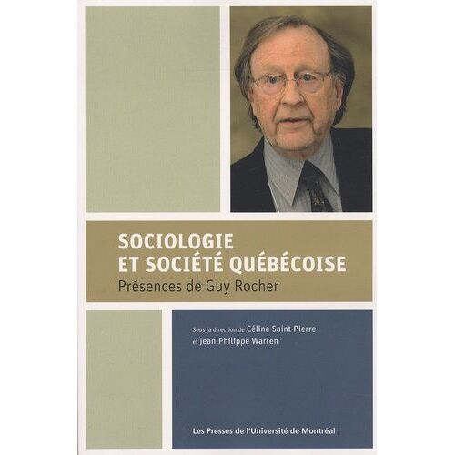 Sociologie Et Société Québécoise - Présences De Guy Rocher