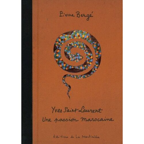 Yves Saint Laurent - Une Passion Marocaine