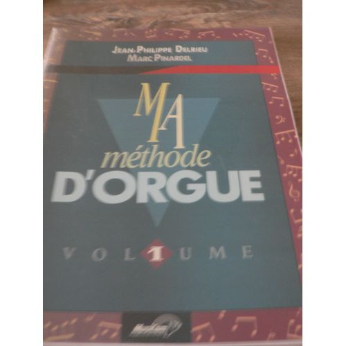 Ma Méthode D'orgue Et Claviers Electroniques Volume 1