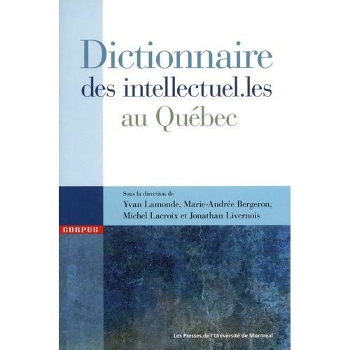 Dictionnaire Des Intellectuel.Les Au Québec