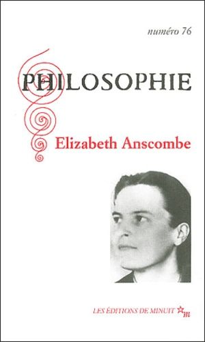 Philosophie N° 76 Décembre 2002 : Elizabeth Anscombe