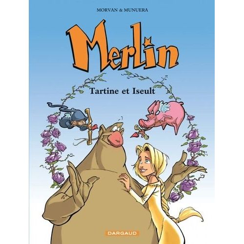 Merlin Tome 5 - Tartine Et Iseult