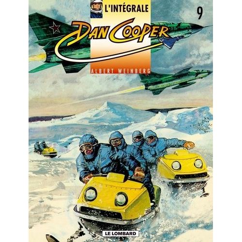 L'intégrale Dan Cooper Tome 9 - F-111 En Péril - L'aviatrice Sans Nom - Pilotes Sans Uniforme - Navette Spatiale