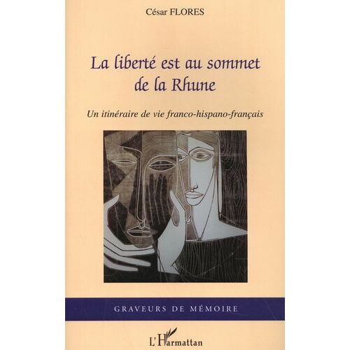 La Liberté Est Au Sommet De La Rhune - Un Itinéraire De Vie Franco-Hispano-Français
