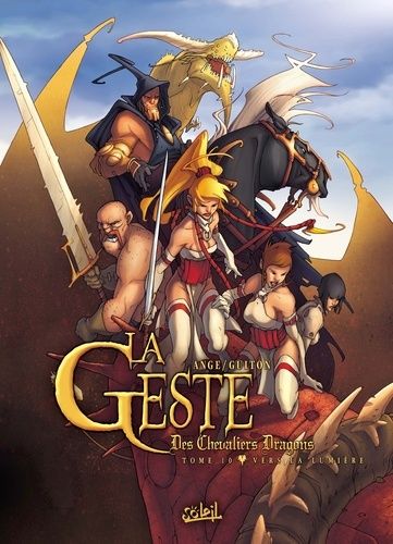 La Geste Des Chevaliers Dragons - Tome 10 - Vers La Lumière