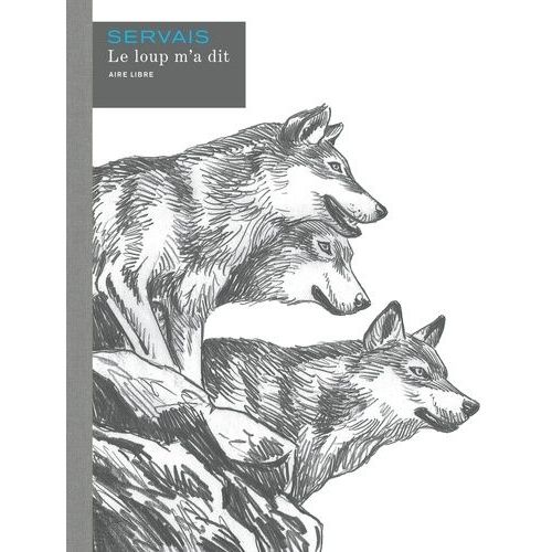 Le Loup M'a Dit - Intégrale - Avec Un Tiré À Part Numéroté Et Signé