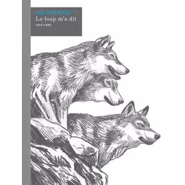 Le Loup M'a Dit - Intégrale - Avec Un Tiré À Part Numéroté Et Signé