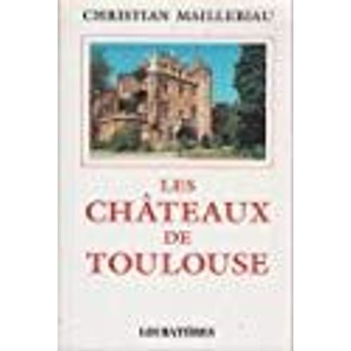 Les Châteaux De Toulouse