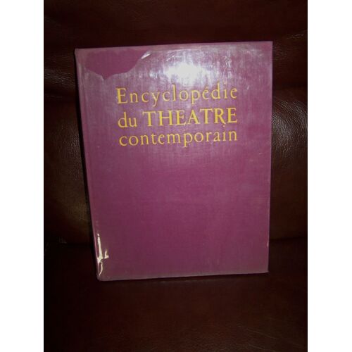 Encyclopédie Du Théâtre Contemporain Gilles Queant Volume 1 1850-1914