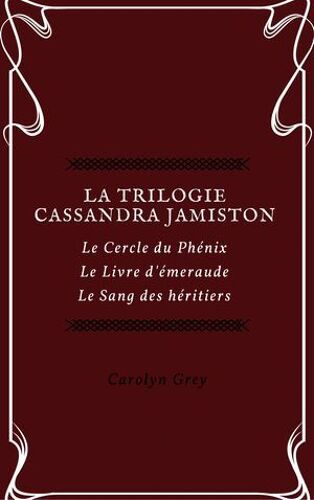 Trilogie Cassandra Jamiston - L'intégrale