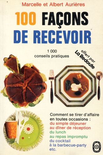 100 Façons De Recevoir / Aurières, Marcelle Et Albert / Réf18365