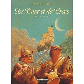 De Cape Et De Crocs - L'intégrale - Actes 1 À 3