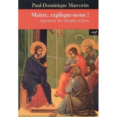 Maître, Explique-Nous ! - Questions Des Disciples À Jésus