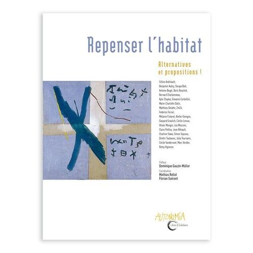 Repenser L'habitat - Alternatives Et Propositions !
