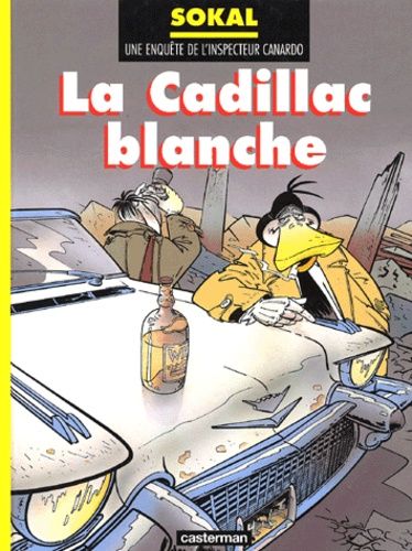 Une Enquête De L'inspecteur Canardo - Tome 6 - La Cadillac Blanche