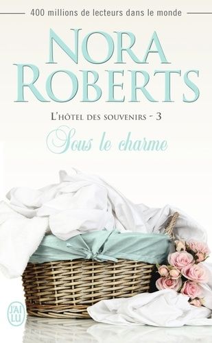 L'hôtel Des Souvenirs - Tome 3 - Sous Le Charme
