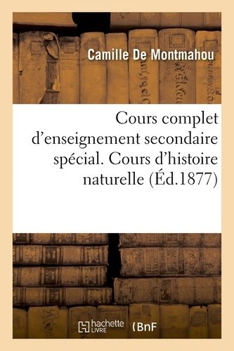 Cours Complet D'enseignement Secondaire Spécial Cours D'histoire Naturelle