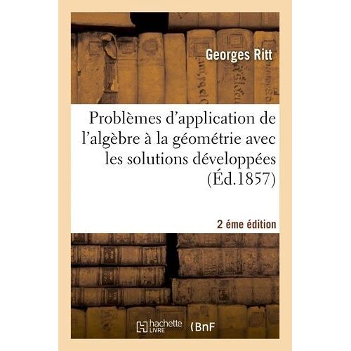Problèmes D'application De L'algèbre À La Géométrie Avec Les Solutions Développées 2éme Édition